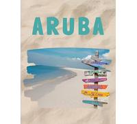 Aruba - Carnet de notes tropical pour l’inspiration / Aruba Tropical Notebook for Inspiration: Un cahier ligné 8,5 x 11 de 175 pages pour écrire, ... notebook to write, dream and escape to Aruba