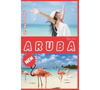 ARUBA GUIDA DI VIAGGIO 2026