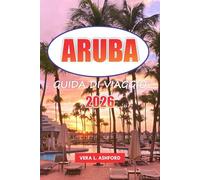 Aruba Guida Di Viaggio 2026: Esplora le migliori spiagge, le attività all'aperto, la cultura locale, le gemme nascoste e i consigli essenziali nei Caraibi olandesi