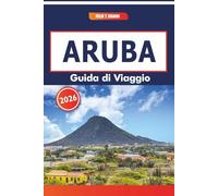 Aruba Guida Di Viaggio 2026: Forti storici, mercati di strada, spiagge panoramiche e tradizioni gastronomiche locali nei Caraibi meridionali