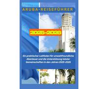 Aruba-Reiseführer 2025-2026: Ein praktischer Leitfaden für umweltfreundliche Abenteuer und die Unterstützung lokaler Gemeinschaften in den Jahren 2025-2026