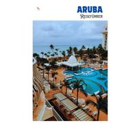 Aruba Reiseführer: Planung, Strände, Sehenswürdigkeiten, Kulinarik, Unterkünfte und Tagesausflüge