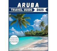 ARUBA TRAVEL GUIDE 2025