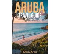 Aruba Travel Guide 2025-2026