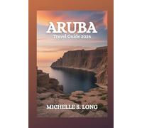 ARUBA TRAVEL GUIDE 2026