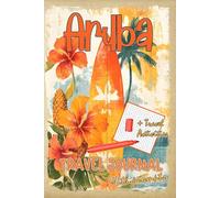 Aruba Travel Journal with Prompts. Essentials book for kids, teens and adults in trip to Aruba: DIY Aruba Travel Guide 2025 with Hidden Gems and Travel Activities