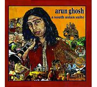 Arun Ghosh - A South Asian Suite