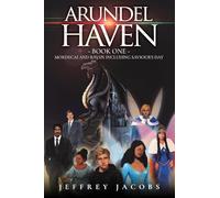 Arundel Haven: Mordecai And Raven Including Saviour's Day (Book One)