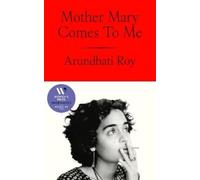 Arundhati Roy Mother Mary Comes To Me (Tapa dura)