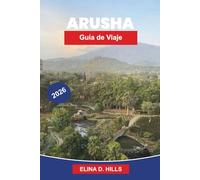 ARUSHA Guía de viaje 2026: Descubre puertas de entrada para safari, vistas a la montaña, mercados culturales, aventuras salvajes y consejos prácticos para tu viaje a Tanzania
