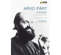 Arvo Pärt: The Early Years - A Portrait - St. John Passion [DVD]