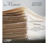 Arx Duo; Dover Quartet; Natalie Christa Rakes; Steven Mackey - MEMOIR