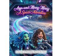 Arya and Minny Minny : A Space Adventure: A Journey of Friendship Beyond the Stars