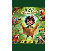Arya And The Secrets Of The Jungle (Adventures of Arya)