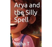 Arya and the Silly Spell (Adventures of Arya)