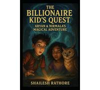 Aryan & Nirmala - Magical Adventure: ! The Billionaire Kid Quest (The Billionaire Kid’s Mindset)