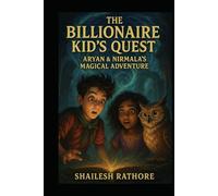 Aryan & Nirmala - Magical Adventure: ! The Billionaire Kid Quest (The Billionaire Kid’s Mindset)