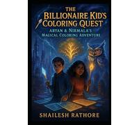 Aryan & Nirmala - Magical Coloring Adventure: Coloring Quest (The Billionaire Kid’s Mindset)