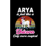 Arya's Magical Unicorn Diary: A Cute Rainbow Journal for Girls Named Arya Who Love Unicorns and Dream Big!