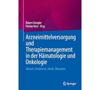 Arzneimittelversorgung und Therapiemanagement in der Hämatologie und Onkologie: Akteure, Strukturen, Markt, Ökonomie