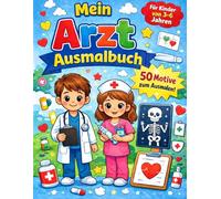 Arzt Malbuch für Kinder ab 3 Jahren: Einfache Ausmalbilder mit Ärzten, Krankenhaus, Untersuchung und Gesundheit - Kreatives Malbuch für Jungen und ... (Berufe Malbuch für Kinder (3-6 Jahre))