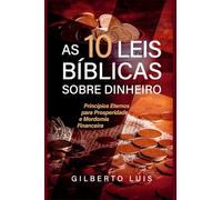 As 10 leis bíblicas sobre dinheiro: princípios eternos para prosperidade e mordomia financeira