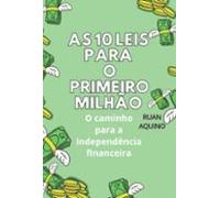 As 10 Leis Para O Primeiro Milhão (ebook)