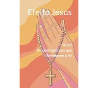 As 20 Orações Católicas que Fortalecem a Fé
