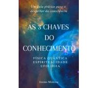 As 3 Chaves Do Conhecimento (ebook)