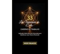 AS 33 LEIS UNIVERSAIS PARA O ÊXITO - CADERNO DE TRABALHO: Aplicação Diária das Leis Universais para Manifestar uma Vida de Plenitude