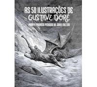 As 50 Ilustrações de Gustave Doré para o Paraíso Perdido de John Milton: Descrições e Citações em Português
