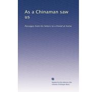 As a Chinaman saw us: Passages from his letters to a friend at home