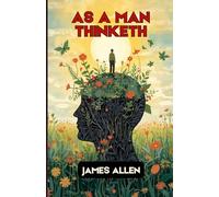 As a Man Thinketh