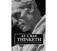 As a Man Thinketh: A Christian Perspective on the Power of Thought