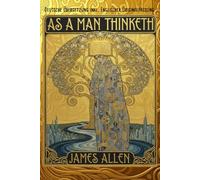 As A Man Thinketh - So wie wir denken, so leben wir. Neuauflage 2026 - Deutsche Übersetzung inkl. engl. Originalfassung: So wie wir denken, so leben wir.
