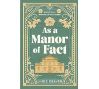 As a Manor of Fact: Book 1 in the Manor of Fate Series