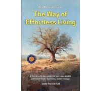 As a Matter of Course: The Way of Effortless Living (Illustrated, Refined & Edited)