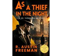 As a Thief in the Night: Classic British Detective Mystery - Original 1928 Edition HARDCOVER