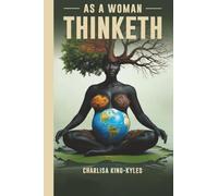 AS A WOMAN THINKETH