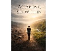 As Above, So Within