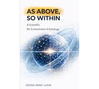 As Above, So Within: A Scientific Re-Enchantment of Astrology