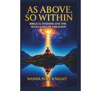 As Above, So Within: Biblical Wisdom and the Seven Laws of Creation