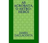Ás Acrobata O Astro-herói (ebook)