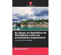 As águas na República da Macedónia como um ecossistema empresarial: o seu uso racional e proteção