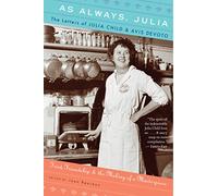 As Always, Julia: The Letters of Julia Child and Avis DeVoto
