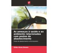 As ameaças à saúde e ao ambiente relacionadas com postos de abastecimento: Postos de abastecimento no Rio de Janeiro