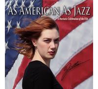 As American As Jazz: A Patriotic Celebration of the USA