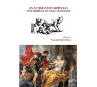 AS ANTIGUIDADES ROMANAS POR DIONÍSIO DE HALICARNASSO - As origens de Roma e seu Império