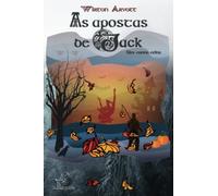 As apostas de Jack (Conto celta): Conto livremente inspirado na lenda de Jack O' Lantern, a festa celta de Samhain e as origens do Halloween