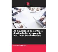 As aquisições de controlo dissimuladas através de instrumentos derivados